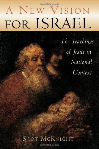 Cover for Scot Mcknight · A New Vision for Israel: the Teachings of Jesus in National Context (Studying the Historical Jesus) (Taschenbuch) (1999)