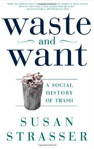 Cover for Susan Strasser · Waste and Want: a Social History of Trash (Paperback Bog) [1st edition] (2000)
