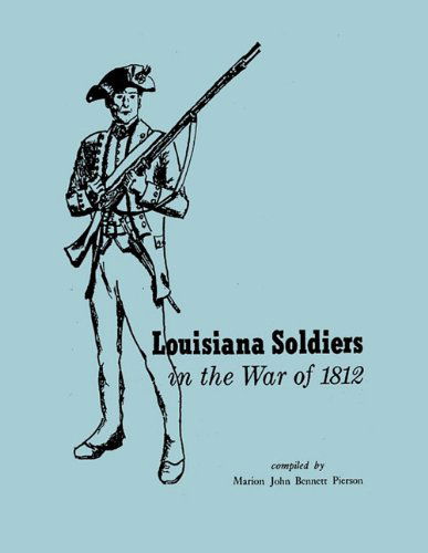 Cover for Marion John Bennett Pierson · Louisiana Soldiers in the War of 1812 (Paperback Book) (2010)