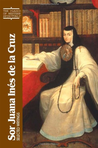 Sor Juana Ines de la Cruz: Selected Writings - Sor Juana Ines De La Cruz - Books - Paulist Press International,U.S. - 9780809140121 - November 1, 2005