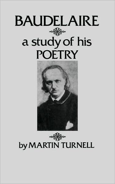 Baudelaire: A Study of His Poetry - Martin Turnell - Kirjat - New Directions Publishing Corporation - 9780811202121 - tiistai 1. helmikuuta 1972