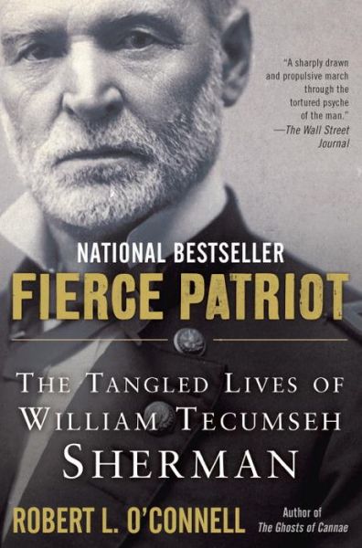 Cover for Robert L. O'Connell · Fierce Patriot: The Tangled Lives of William Tecumseh Sherman (Paperback Book) (2015)