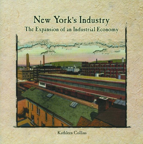 Cover for Kathleen Collins · New York's Industry: the Expansion of an Industrial Economy (Primary Sources of New York City and New York State) (Paperback Bog) (2002)