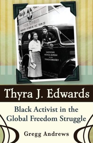 Cover for Gregg Andrews · Thyra J. Edwards: Black Activist in the Global Freedom Struggle (Hardcover Book) (2011)