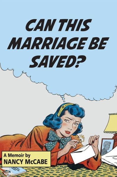 Cover for Nancy McCabe · Can This Marriage Be Saved?: A Memoir (Hardcover Book) (2020)