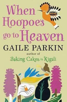 Cover for Parkin, Gaile (Author) · When Hoopoes Go To Heaven (Pocketbok) [Main edition] (2012)