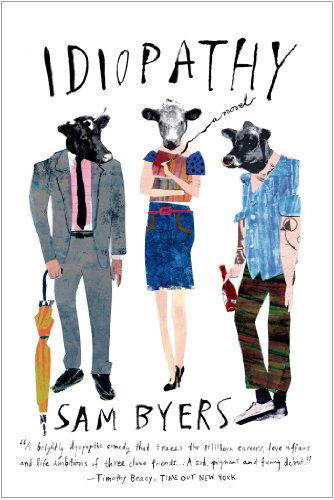 Cover for Sam Byers · Idiopathy: A Novel (Paperback Book) (2014)