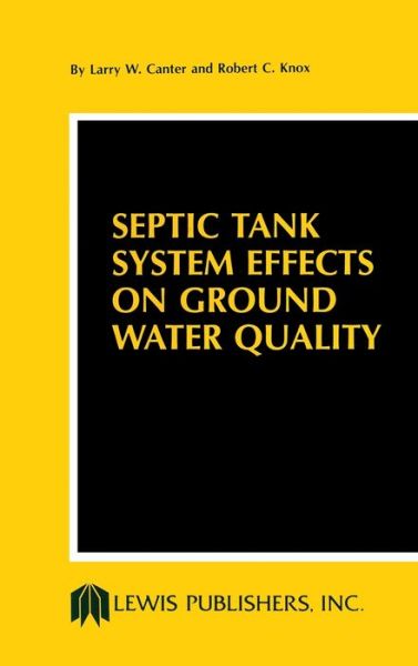 Cover for Larry W. Canter · Septic Tank System Effects on Ground Water Quality (Hardcover Book) (1985)