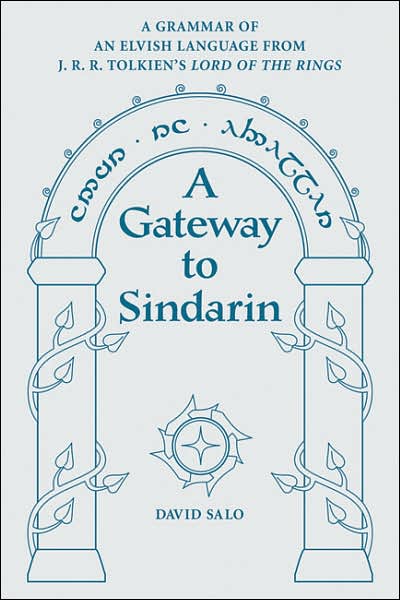 A Gateway to Sindarin: A Grammar of an Elvish Language from JRR Tolkien's Lord of the Rings - David Salo - Livros - University of Utah Press,U.S. - 9780874809121 - 30 de abril de 2007