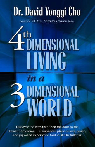 Cover for David Yonggi Cho · 4th Dimensional Living in a 3 Dimensional World (Paperback Book) (2007)