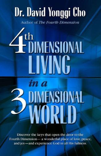 Cover for David Yonggi Cho · 4th Dimensional Living in a 3 Dimensional World (Pocketbok) (2007)