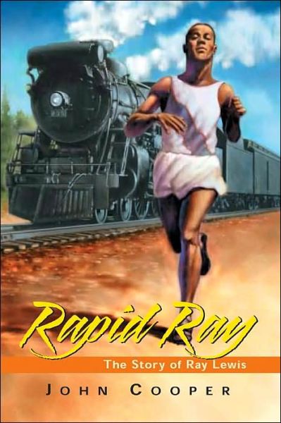 Rapid Ray: The Story Ray Lewis - John Cooper - Książki - Tundra Books - 9780887766121 - 10 września 2002