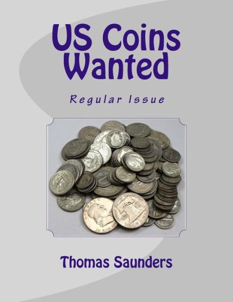 Cover for Thomas J Saunders · Us Coins Wanted: Regular Issue (Paperback Book) (2014)