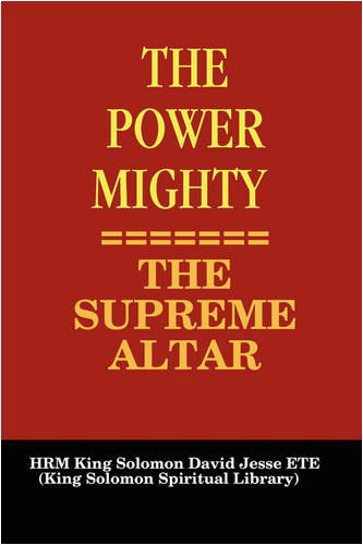 Cover for King Solomon David Jesse Ete · The Power Mighty - the Supreme Altar (Paperback Book) (2008)
