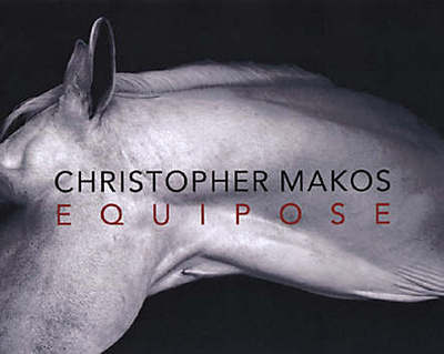 Cover for Christopher Makos · Equipose (Hardcover Book) (2005)