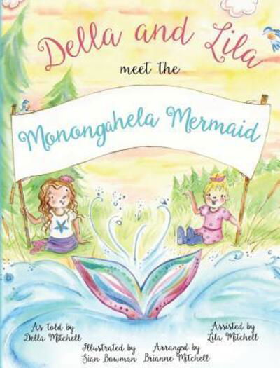 Cover for Della Mitchell · Della and Lila Meet the Monongahela Mermaid (Hardcover Book) (2016)