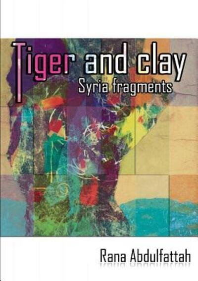 Cover for Rana Abdulfattah · Tiger and Clay (Paperback Book) (2017)