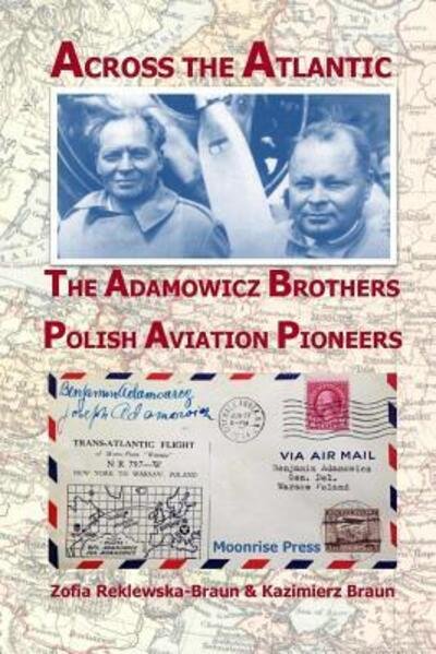Cover for Zofia Reklewska-Braun · Across the Atlantic The Adamowicz Brothers, Polish Aviation Pioneers (Pocketbok) (2015)