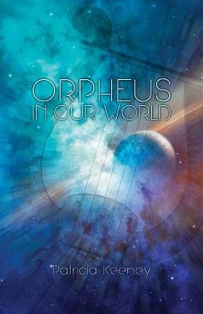 Cover for Patricia Keeney · Orpheus in our World (Pocketbok) (2016)