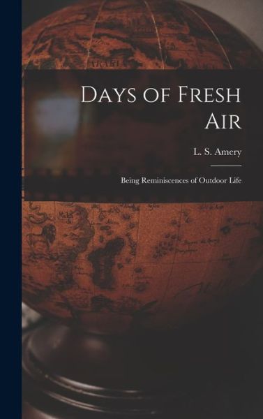 Days of Fresh Air; Being Reminiscences of Outdoor Life - L S (Leopold Stennett) 1873 Amery - Bøger - Hassell Street Press - 9781013584121 - 9. september 2021