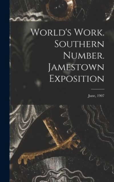 Cover for Anonymous · World's Work. Southern Number. Jamestown Exposition; June, 1907 (Hardcover Book) (2021)