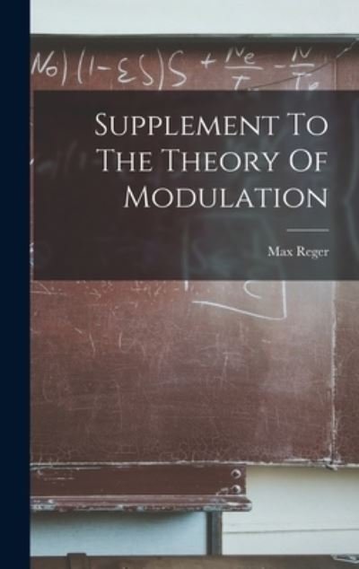 Cover for Max Reger · Supplement To The Theory Of Modulation (Inbunden Bok) (2022)