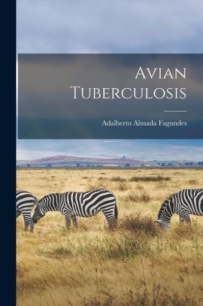 Cover for Adalberto Almada Fagundes · Avian Tuberculosis (Bog) (2022)