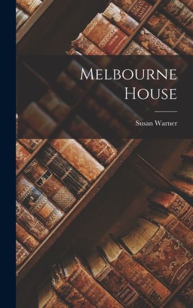 Cover for Susan Warner · Melbourne House (Buch) (2022)