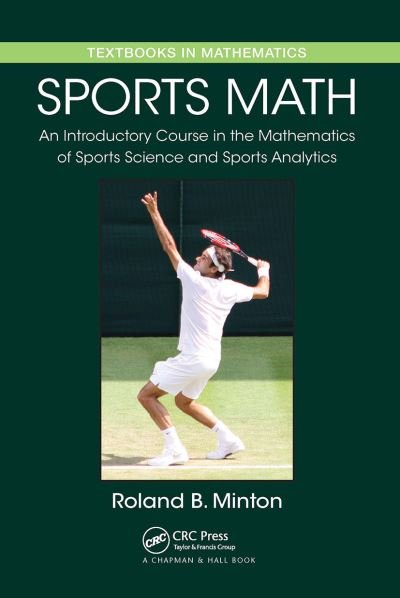 Cover for Roland B. Minton · Sports Math: An Introductory Course in the Mathematics of Sports Science and Sports Analytics (Taschenbuch) (2023)