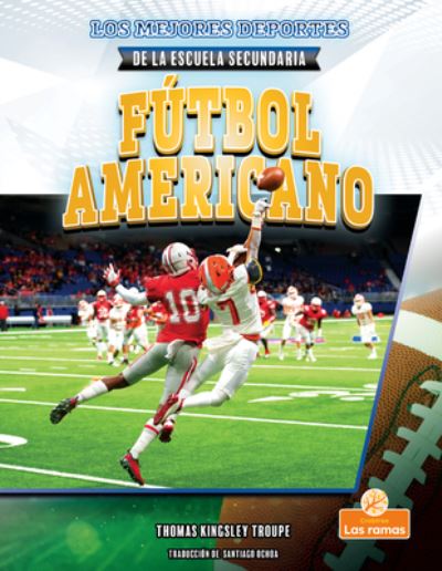 Futbol Americano - Thomas Kingsley Troupe - Boeken - Crabtree Branches - 9781039650121 - 1 september 2022