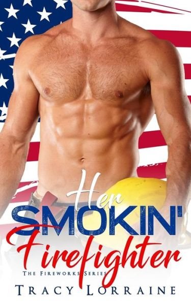 Cover for Tracy Lorraine · Her Smokin' Firefighter (Paperback Book) (2019)