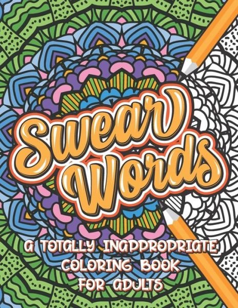Cover for Unshepherd Box · Swear Words A Totally Inappropriate Coloring Book for Adults : Fun and Relaxing Curse Word Stress Relief Activity Book to Calm and Relax Your Mind (Paperback Book) (2019)