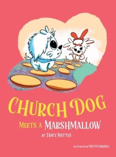 Cover for Mattes · Church Dog Meets a Marshmallow (Hardcover Book) (2022)