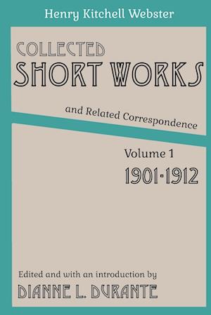 Cover for Henry Kitchell Webster · Collected Short Works and Related Correspondence Vol. 1 (Book) (2023)