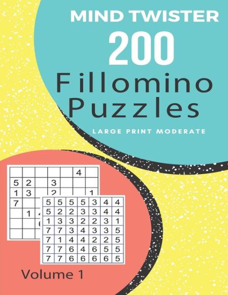 Cover for Kamala Laksh · Mind Twister - 200 Fillomino Puzzles - Large Print Moderate Volume 1 (Paperback Book) (2019)