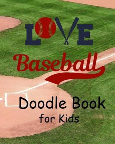 Cover for Dee Phillips · Love Baseball Doodle Book for Kids (Paperback Book) (2019)