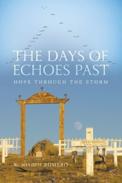Cover for R Joseph Romero · The Days of Echoes Past (Paperback Book) (2020)
