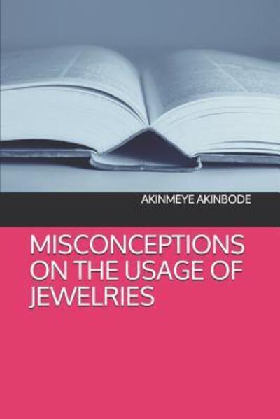 Cover for Akinmeye Akinbode Zacheus · Misconceptions on the Usage of Jewellery (Paperback Book) (2019)