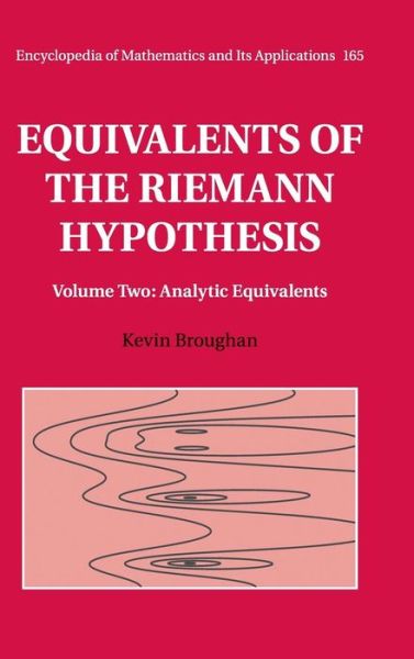 Cover for Broughan, Kevin (University of Waikato, New Zealand) · Equivalents of the Riemann Hypothesis: Volume 2, Analytic Equivalents - Encyclopedia of Mathematics and its Applications (Hardcover bog) (2017)