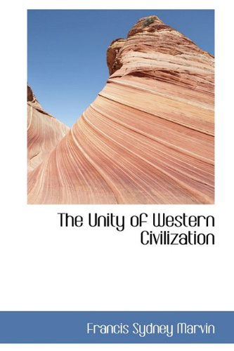 Cover for Francis Sydney Marvin · The Unity of Western Civilization (Hardcover Book) (2009)