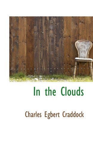 Cover for Charles Egbert Craddock · In the Clouds (Taschenbuch) (2009)