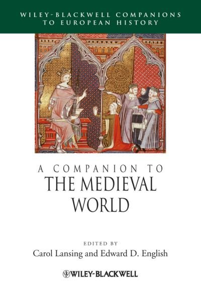 A Companion to the Medieval World - Blackwell Companions to European History - C Lansing - Libros - John Wiley and Sons Ltd - 9781118425121 - 7 de diciembre de 2012