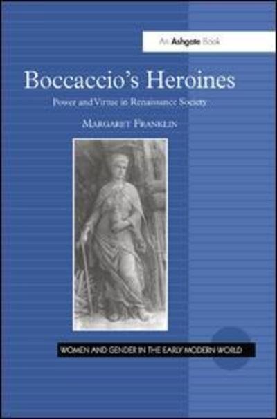 Cover for Margaret Franklin · Boccaccio's Heroines: Power and Virtue in Renaissance Society - Women and Gender in the Early Modern World (Paperback Book) (2019)