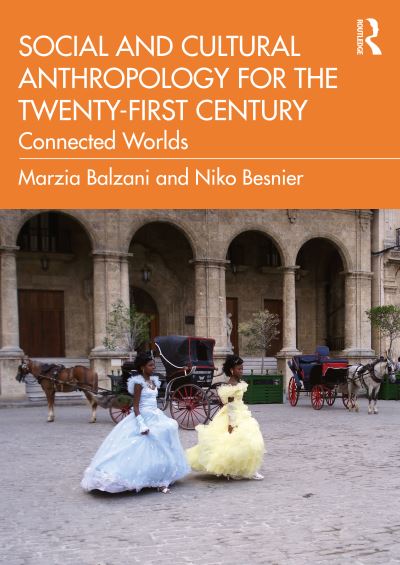 Cover for Balzani, Marzia (New York University, Abu Dhabi) · Social and Cultural Anthropology for the 21st Century: Connected Worlds (Paperback Book) (2021)