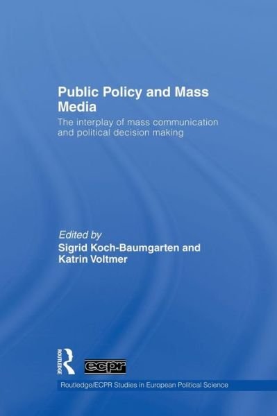 Cover for Wim Blockmans · Public Policy and the Mass Media: The Interplay of Mass Communication and Political Decision Making - Routledge / ECPR Studies in European Political Science (Paperback Book) (2015)