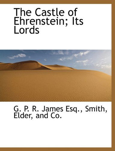 Cover for George Payne Rainsford James · The Castle of Ehrenstein; Its Lords (Paperback Book) (2010)