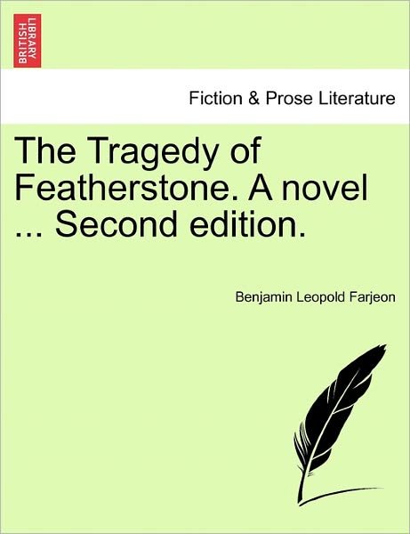 Cover for B L Farjeon · The Tragedy of Featherstone. a Novel ... Second Edition. (Pocketbok) (2011)