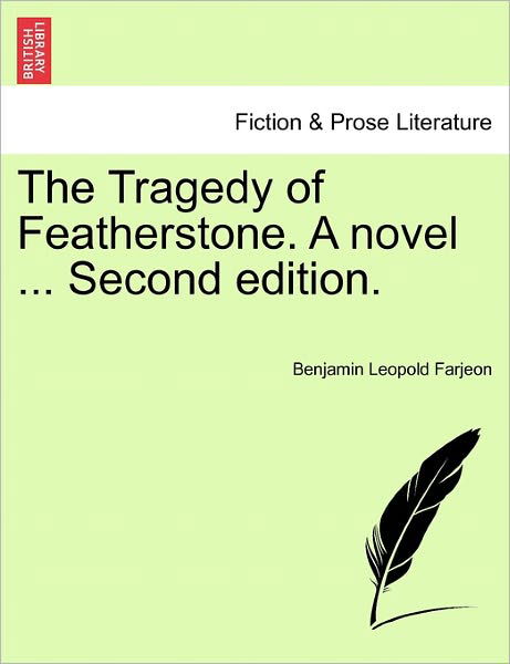 Cover for B L Farjeon · The Tragedy of Featherstone. a Novel ... Second Edition. (Paperback Bog) (2011)