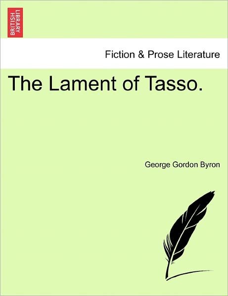 Cover for Byron, George Gordon, Lord · The Lament of Tasso. (Taschenbuch) (2011)