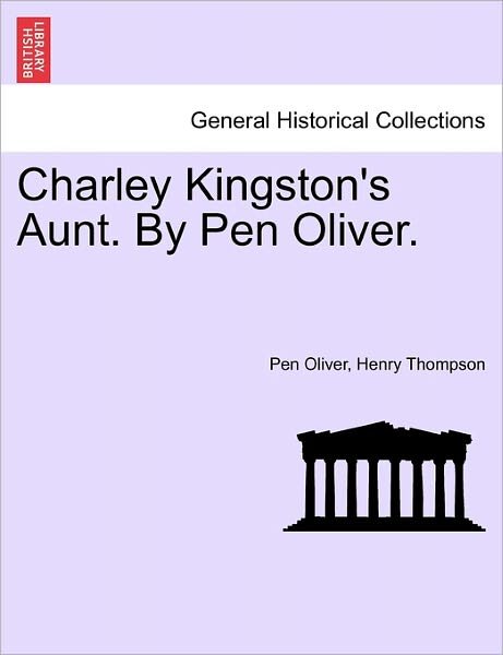 Cover for Pen Oliver · Charley Kingston's Aunt. by Pen Oliver. (Paperback Book) (2011)